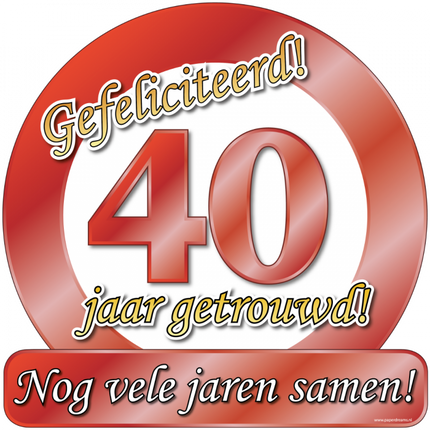 Huldeschild Verkeersbord - 40 jaar getrouwd