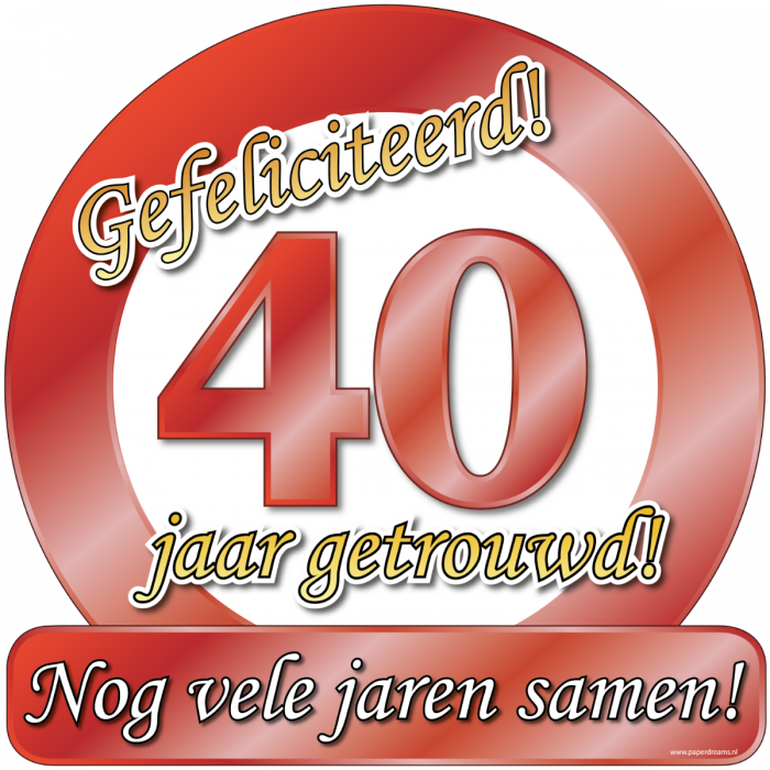 Huldeschild Verkeersbord - 40 jaar getrouwd